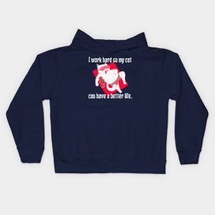 I work so hard for my cat Kids Hoodie